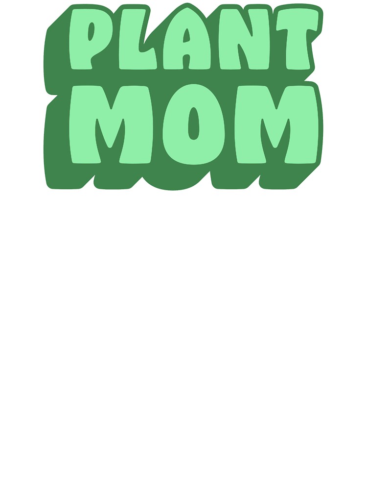 Plant Mom by Apparent Design
