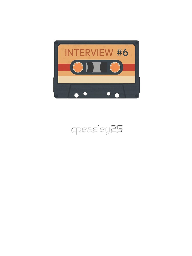 Interview #6 Cassette by cpeasley25