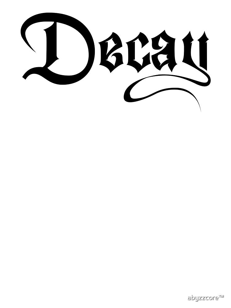 DECAY Shirt Official by abyzzcore™