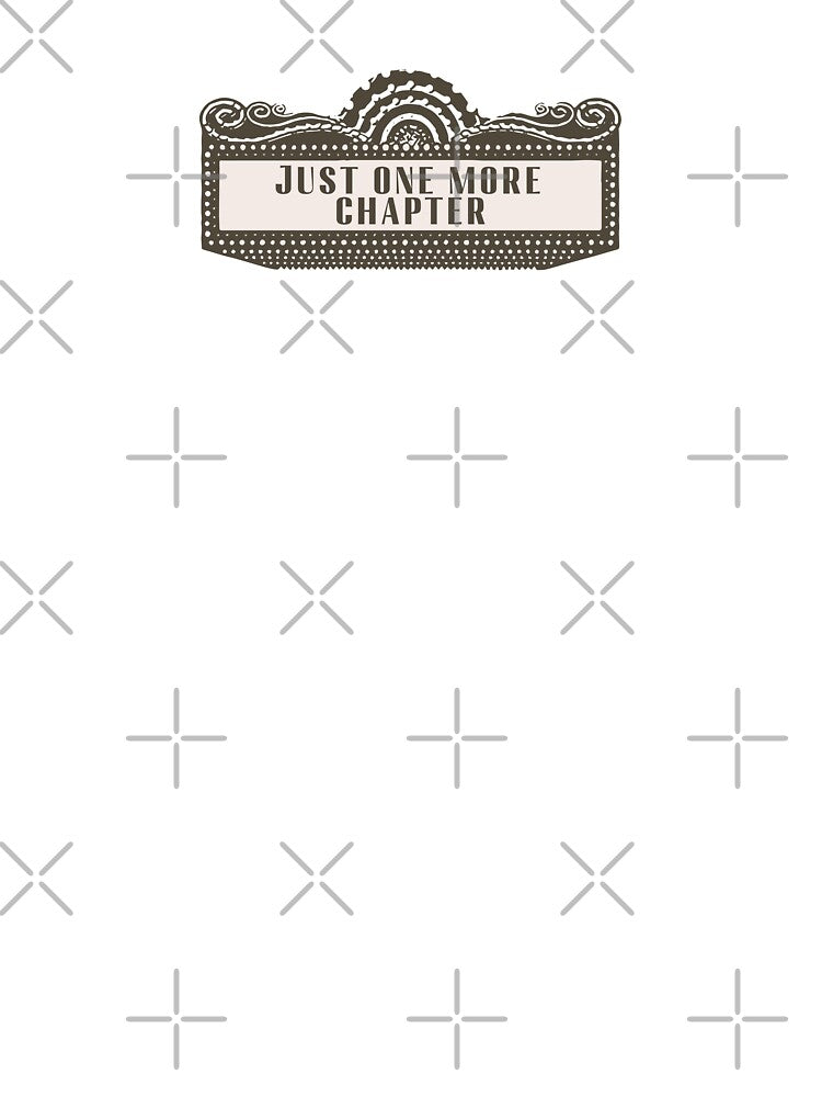 Just One More Chapter - Booktok by MadeinAugust13