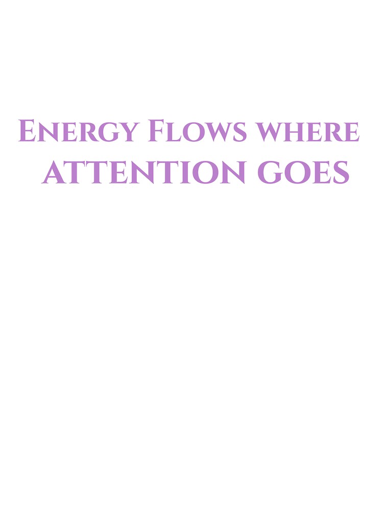 Energy flows where attention goes- Manifestation quotes stickers by Dharaamagnetiix