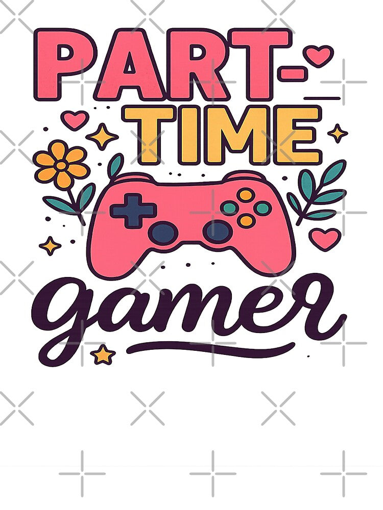 part-time gamer by Designs-2-The-T