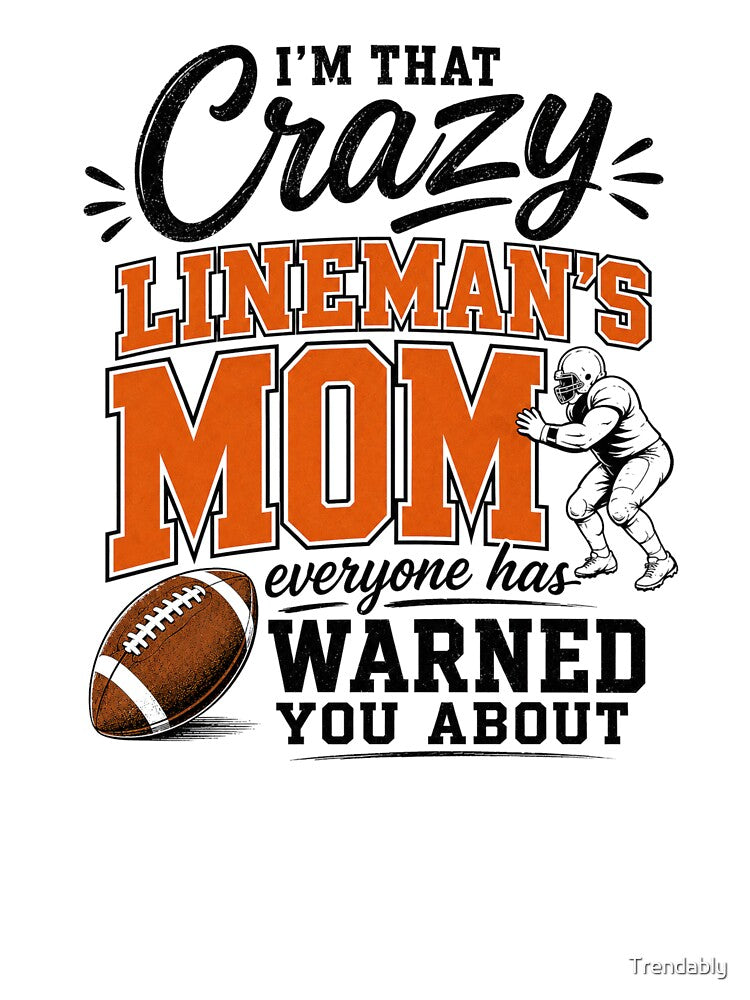 Crazy Football Lineman Mom of a Football Lineman Mama T-Shirt | Proud Game Day Sports Parent Graphic Gift by Trendably