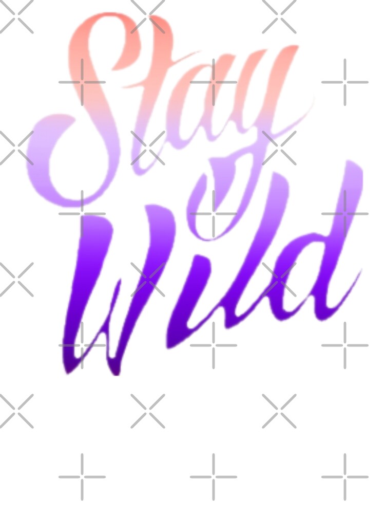 Stay wild by Artistkhg