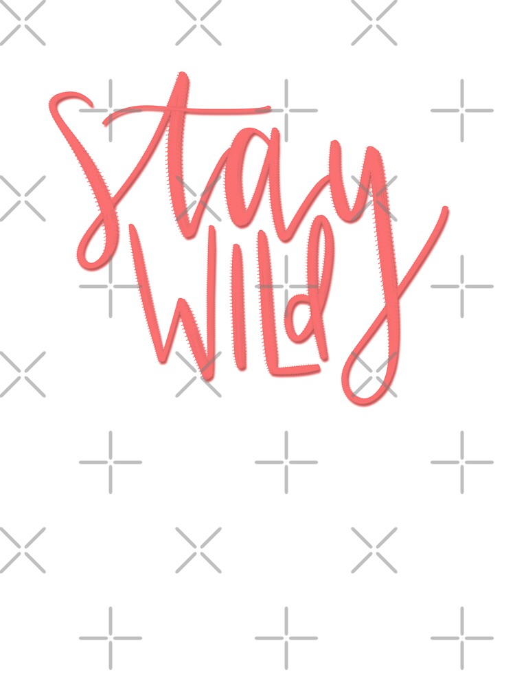 Stay Wild by Kaelyn Cox
