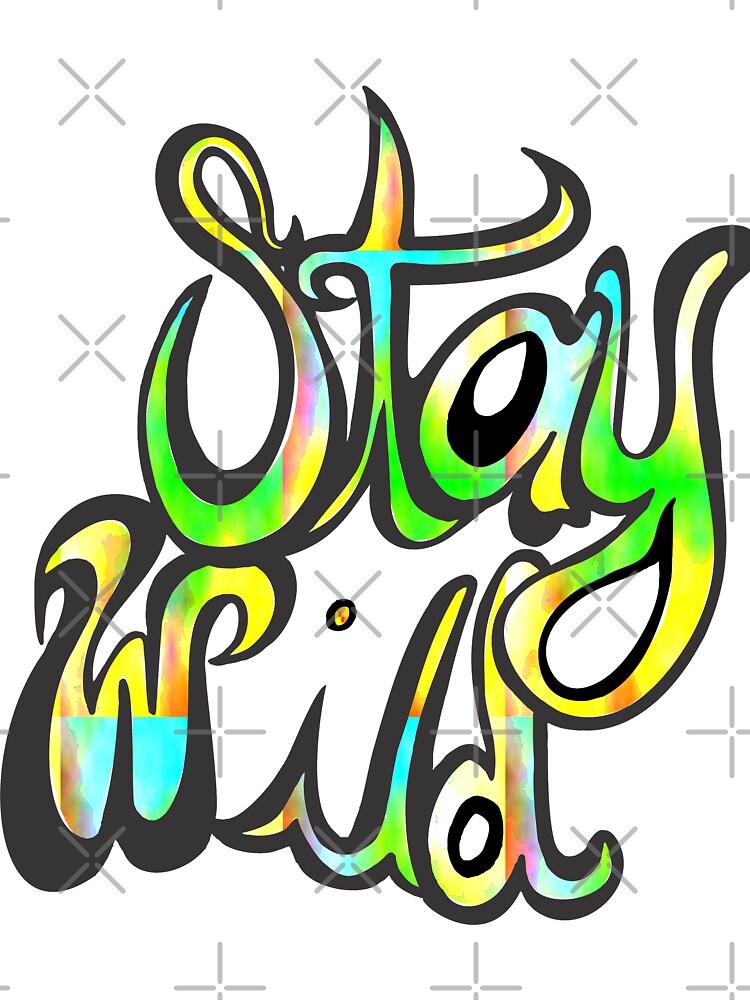 Stay Wild by suerussoart