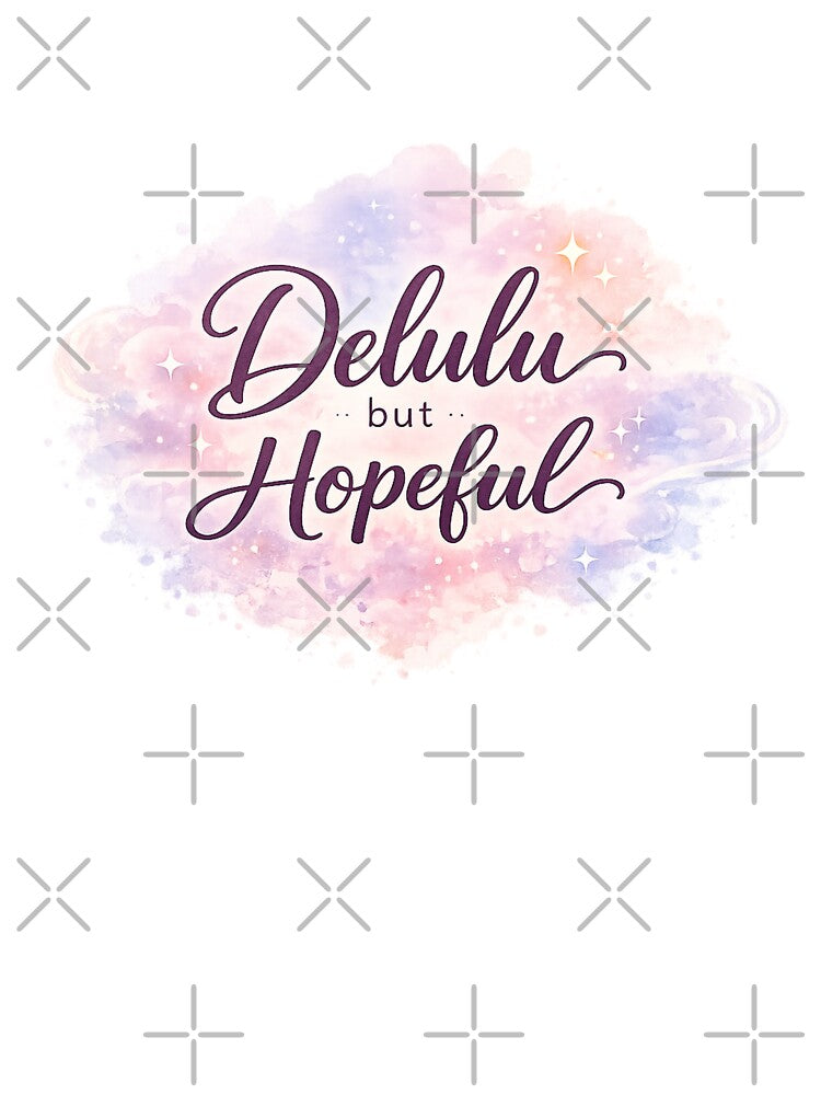 Delulu but Hopeful – Soft Girl Aesthetic Watercolor Quote by StickyDelights