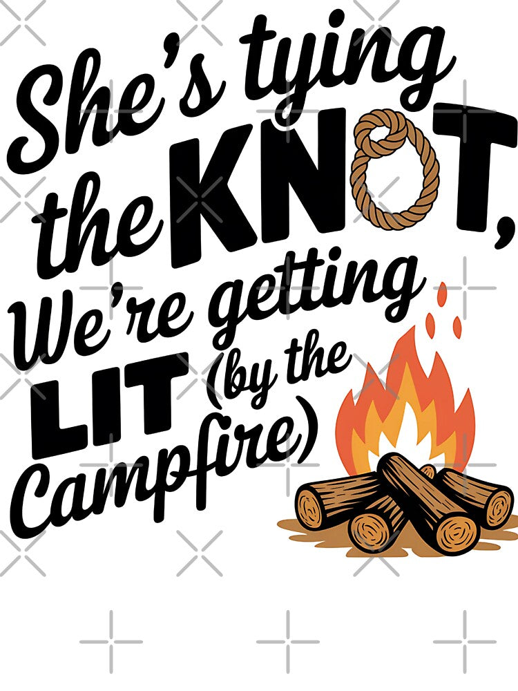 Funny Camp Bachelorette Tee: She's Tying The Knot, We're Getting Lit by CuteDesignables