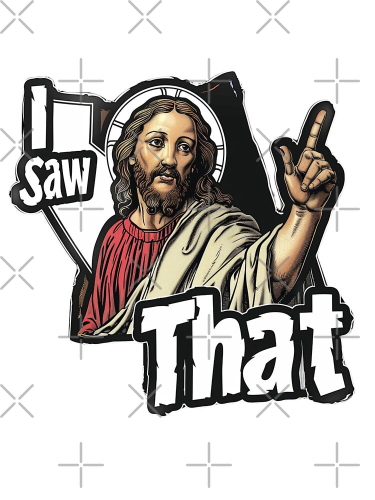 "I Saw That" Jesus Meme Sticker and T-shirt Collection by StickerHavenn