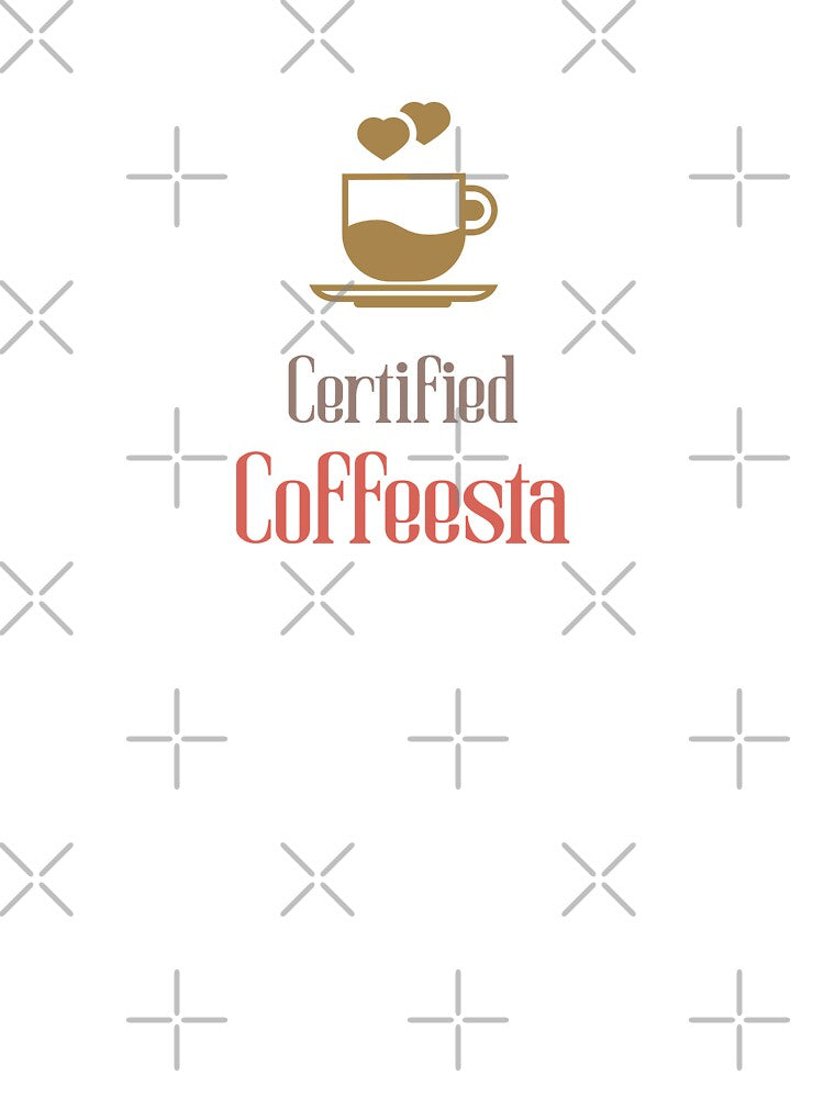 Certified Coffeesta -Love is in the cup... by RandisTees
