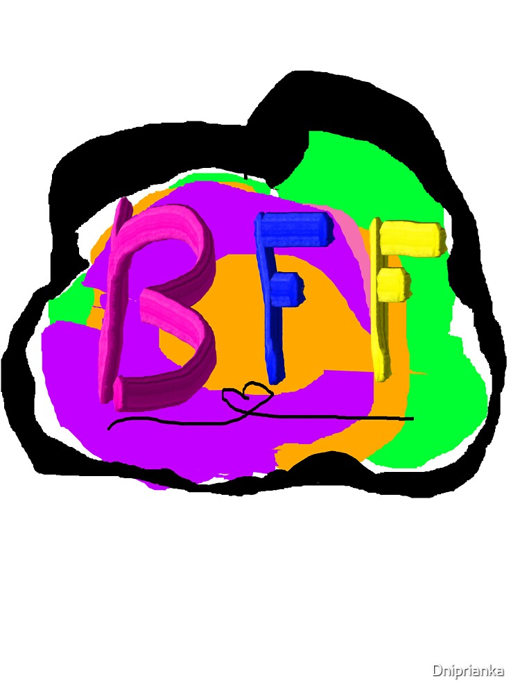 BFF, Best Friends Forever by Dniprianka