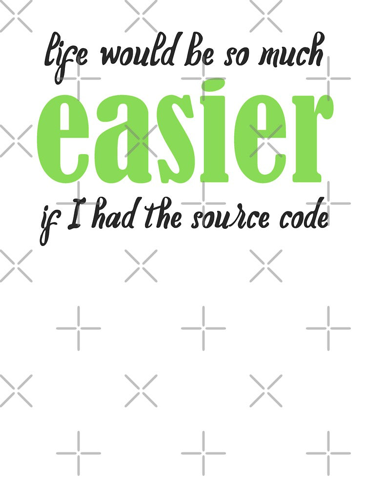 Life Would Be So Much Easier - Funny Programming Jokes - Light Color by Programming Jokes