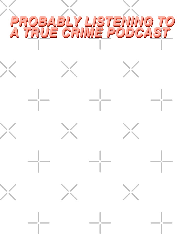 True Crime Podcast by Weyheycallie