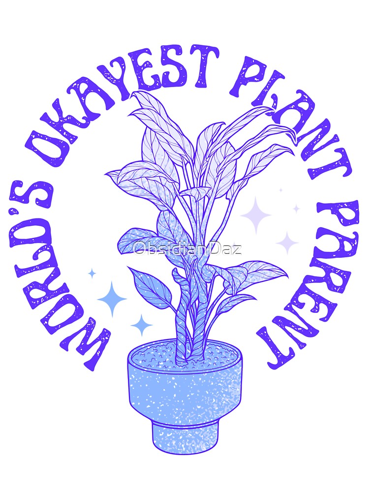 World's Okayest Plant Parent (Violet) by ObsidianDaz