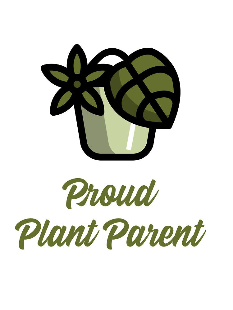 Proud Plant Parent by jpinedesigns