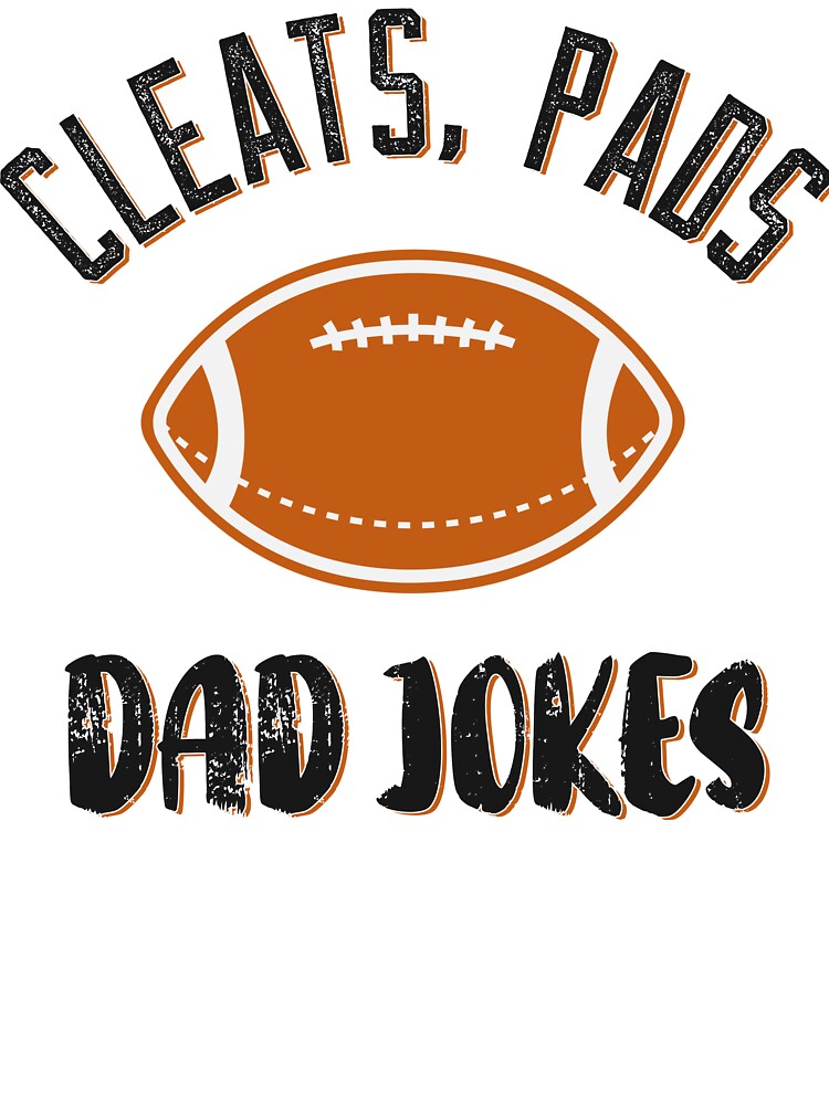 Cleats, Pads, Dad Jokes by SuperstyleTees