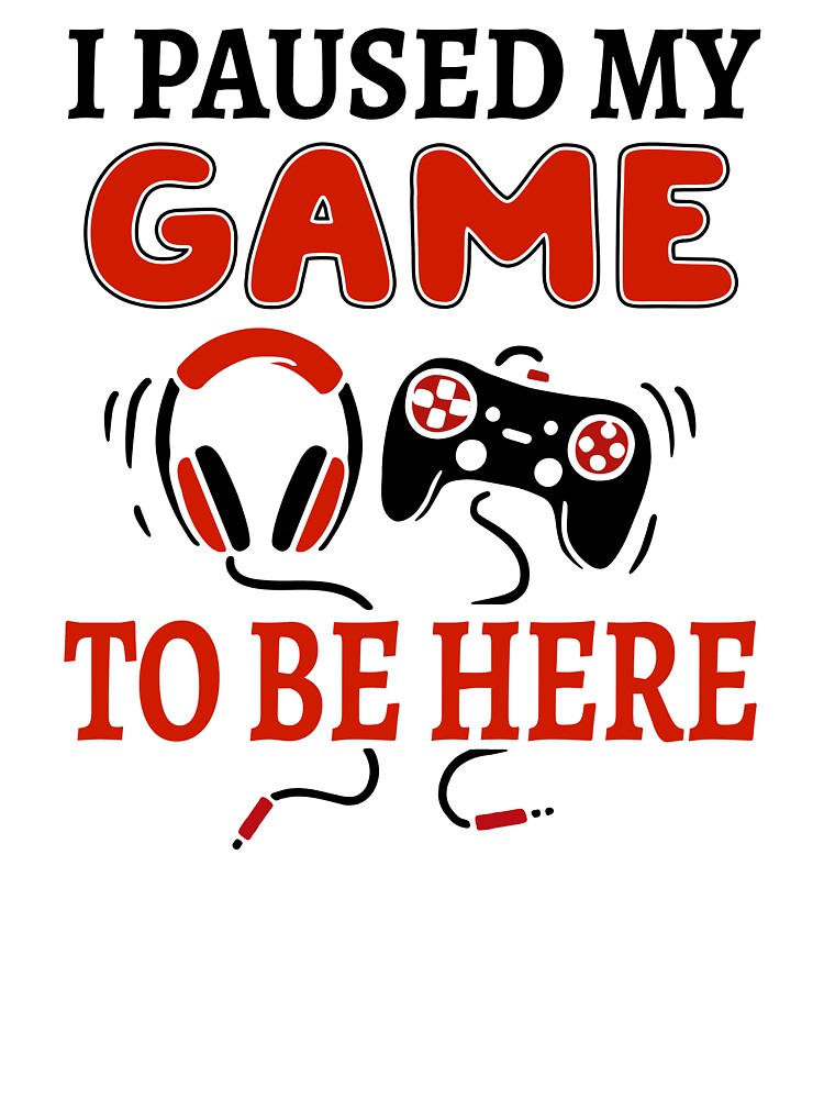I Paused My Game To Be Here by SunsetGloww