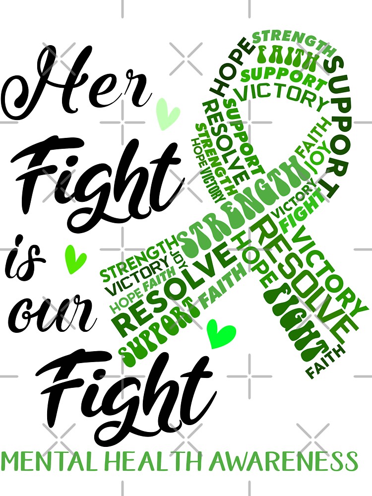 Mental Health Warrior, Her Fight is our Fight Mental Health Awareness by Greggwillard