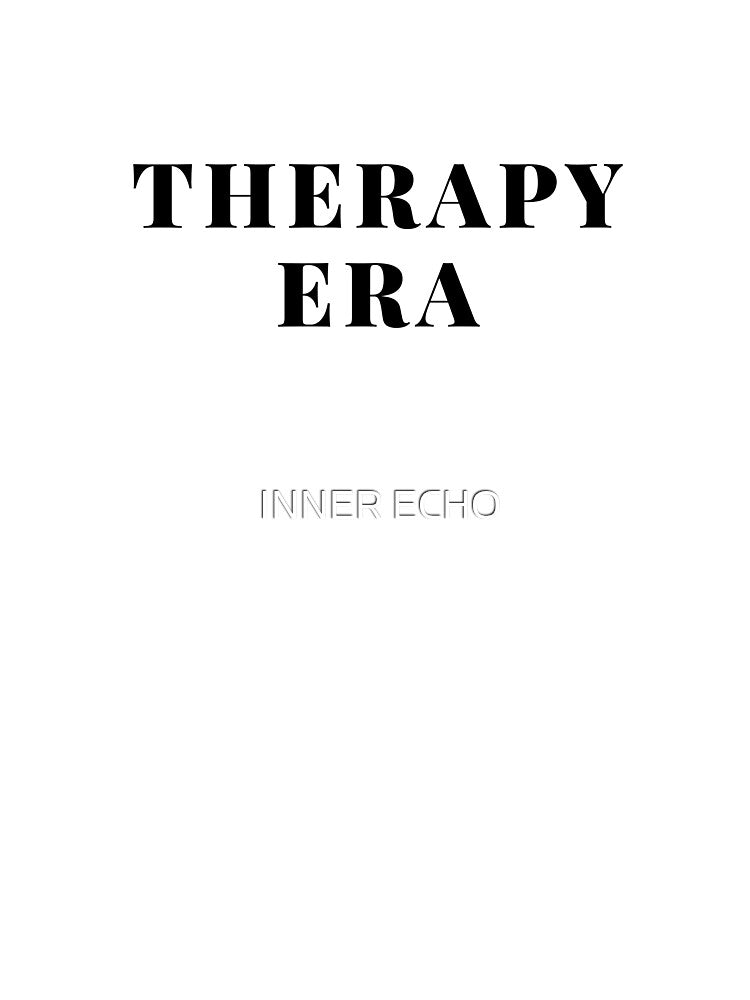 Therapy Era Mental Health Message by INNER ECHO