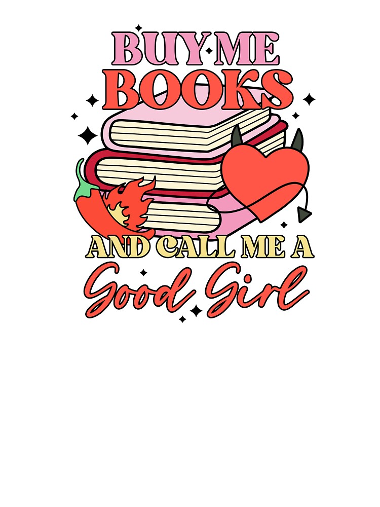 Buy Me Books And Call Me A Good Girl by divasturtle