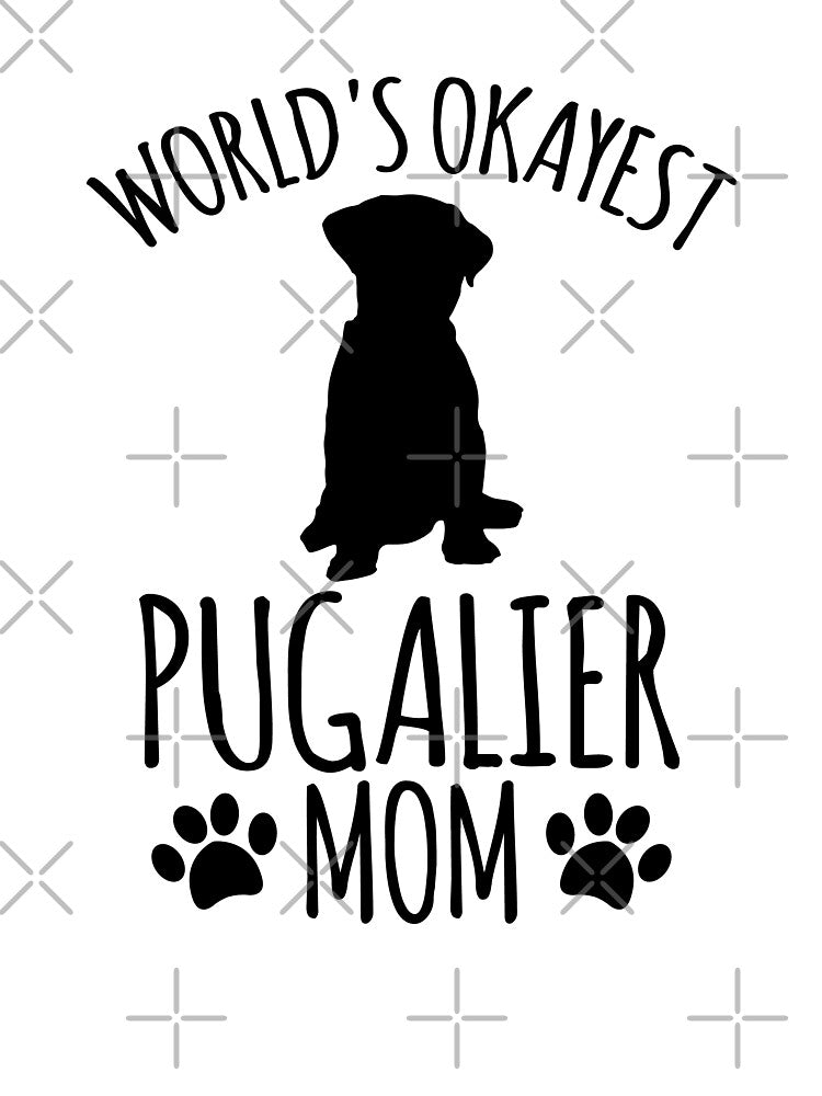 Worlds Okayest Pugalier Mom - Dog Mom by kindxinn
