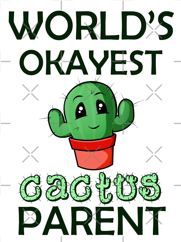 World's Okayest Cactus Parent - Plant parent by smailjr