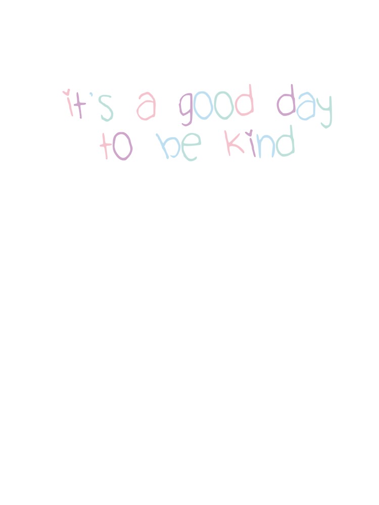 Good day to be kind by emilieasven
