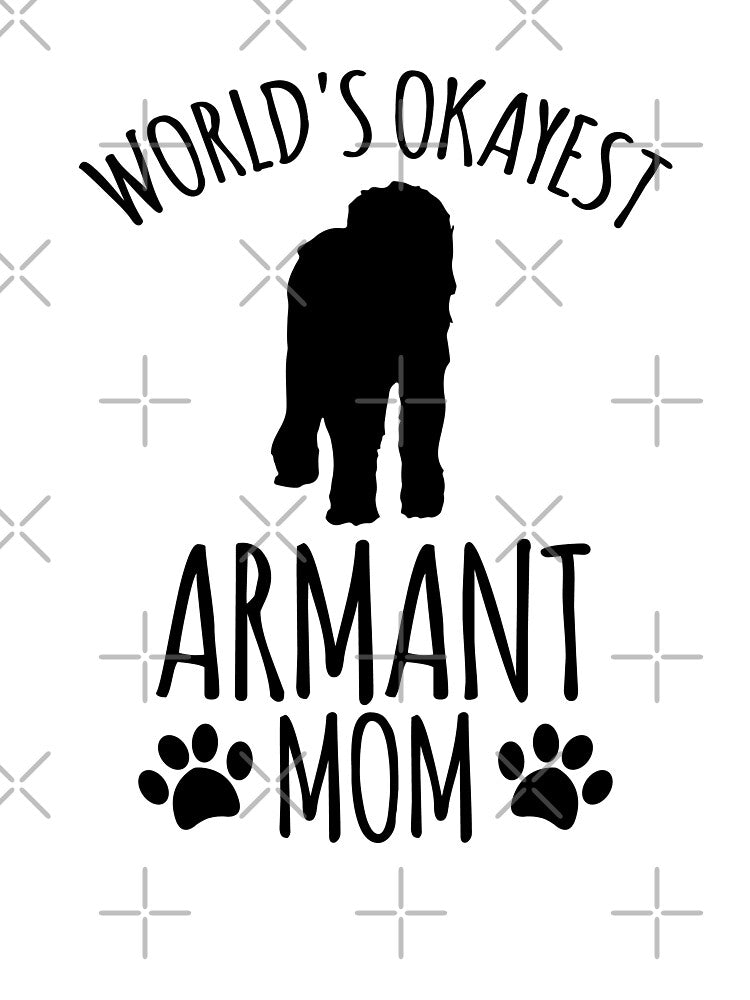 Worlds Okayest Armant Mom - Dog Mom by kindxinn