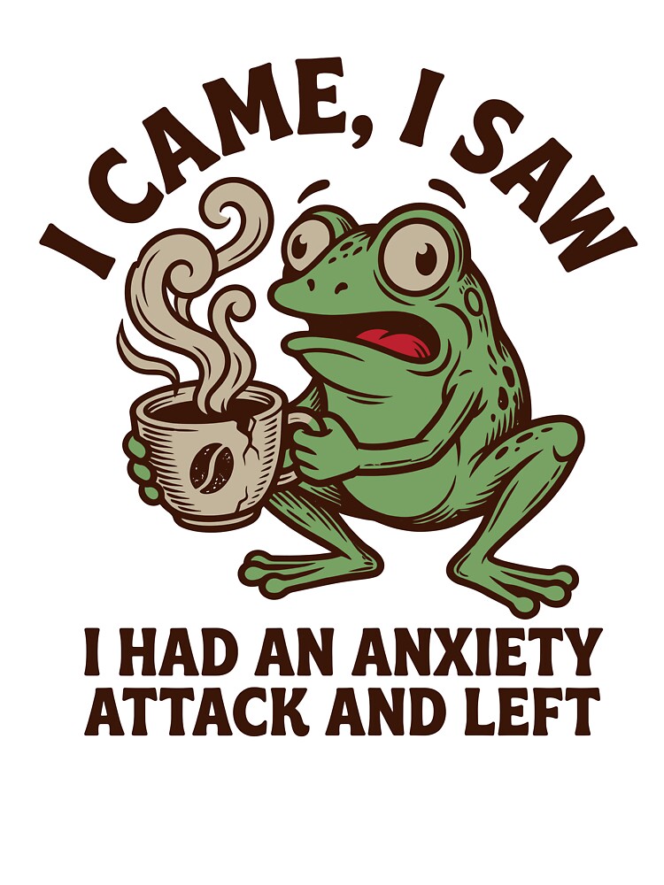 I Came I Saw Anxiety Attack Frog by Haroon_al_khatt