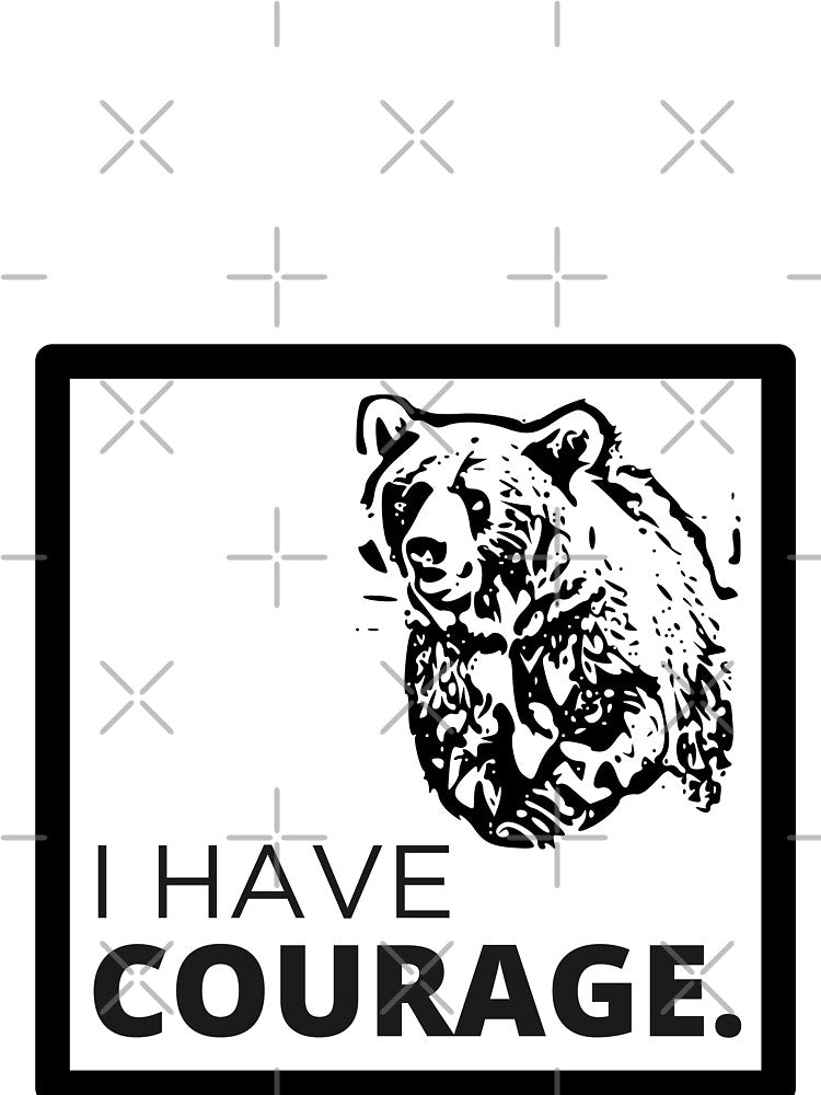 "I have courage" - Positive affirmation with bear artwork on by ExtraMessages