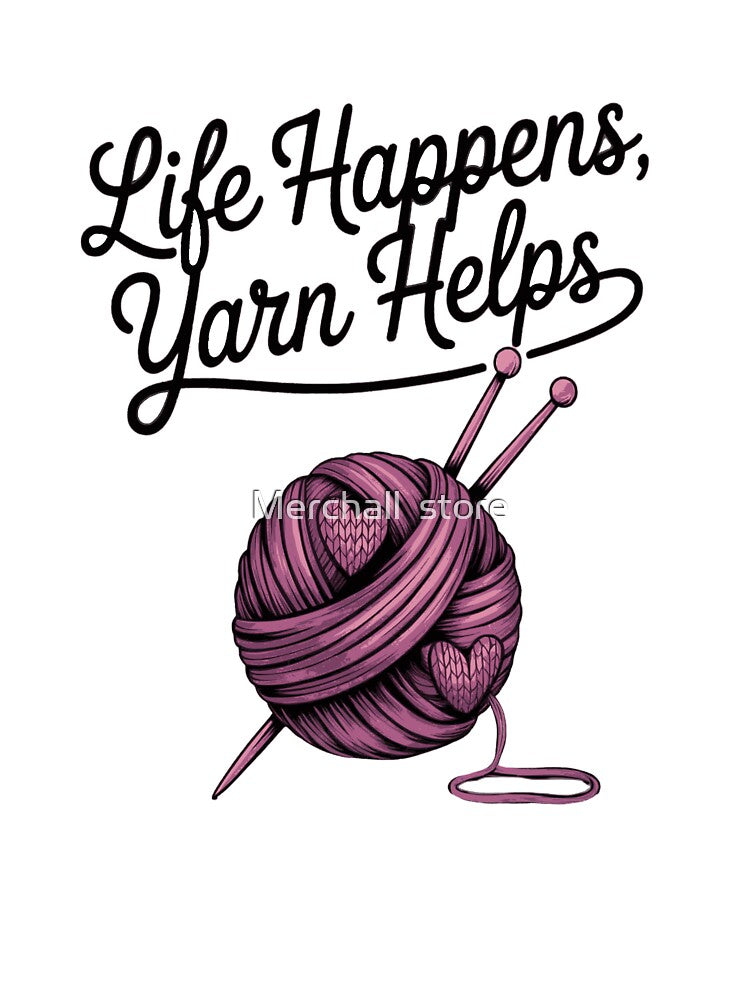 Life Happens Yarn Helps Design, Crochet Lover Funny Crochet ,Yarn lover, Craft Gift, Gift for Yarn Lovers, Crochet Funny Saying by Merchall  store