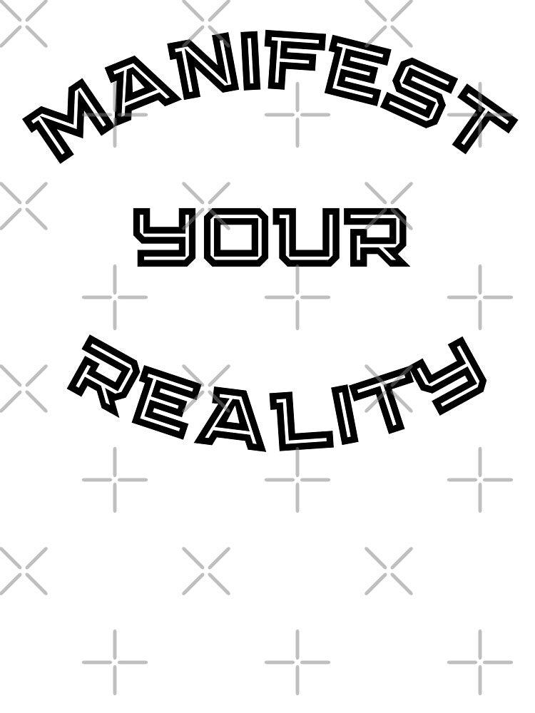 MANIFEST YOUR REALITY by Skeelo702
