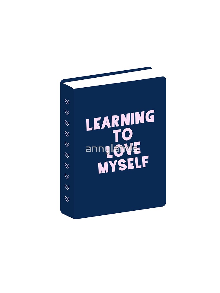 Learning To Love Myself by annylands