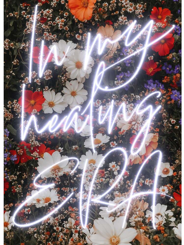 In My Healing Era Neon Sign Over Floral Background by regnumsaturni