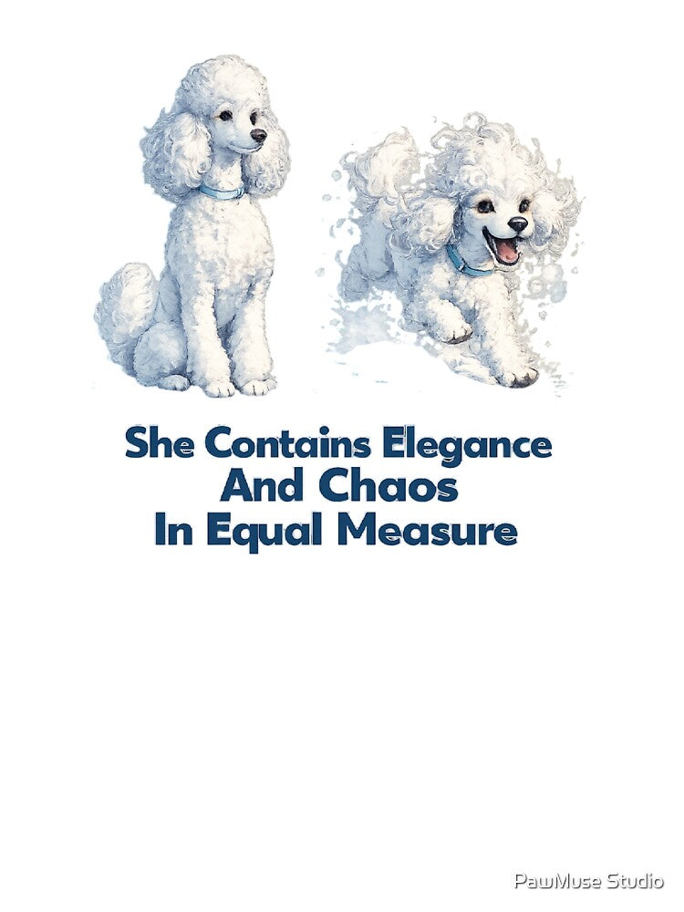 She Contains Elegance And Chaos In Equal Measure — Poodle Mom Shirt — Realistic Portrait — Dog Mom Gift by PawMuse Studio