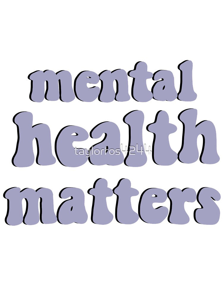 mental health matters by taylorros4244