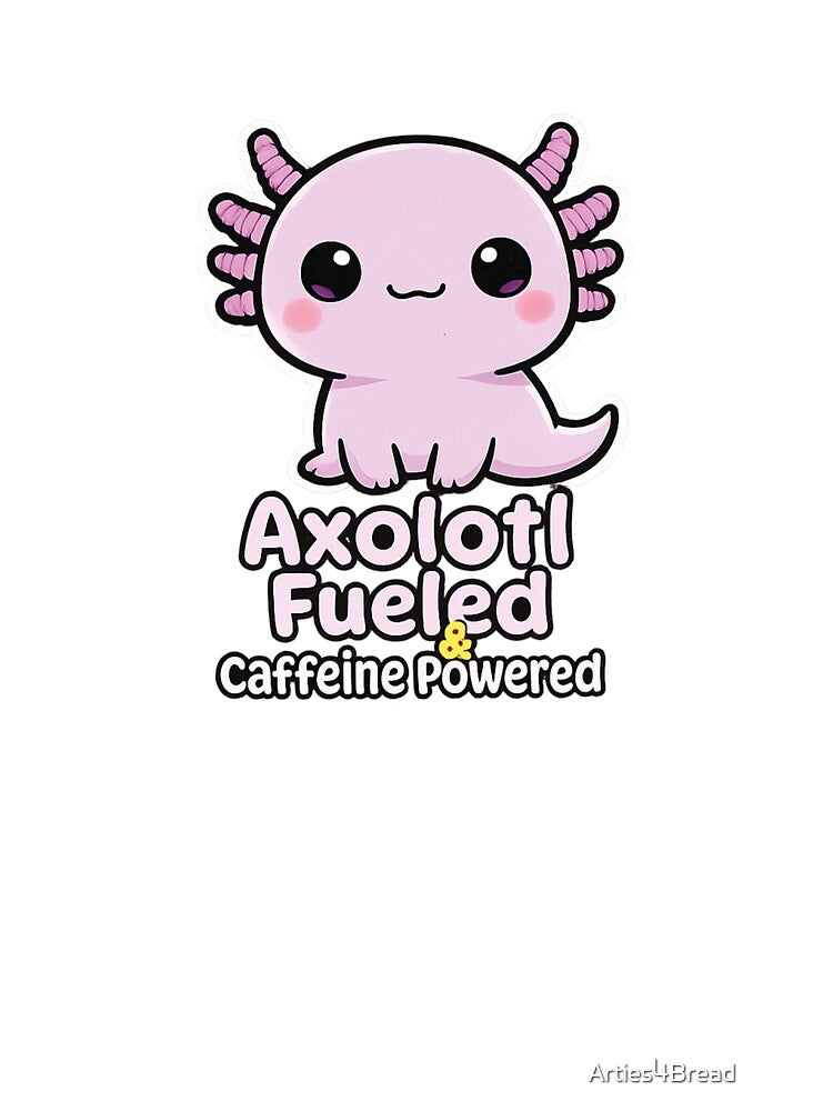 Axolotl Fueled Caffeine Powered Funny Shirt by Arties4Bread⭐⭐⭐⭐⭐