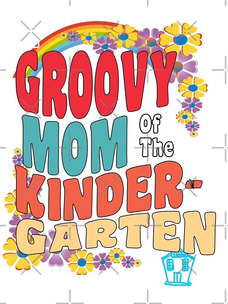 Groovy Mom Of The KinderGarten by alayal57