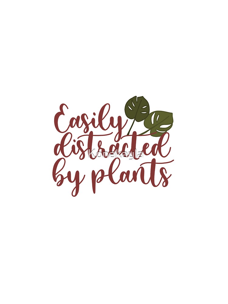 Easily distracted by plants by Konakayla