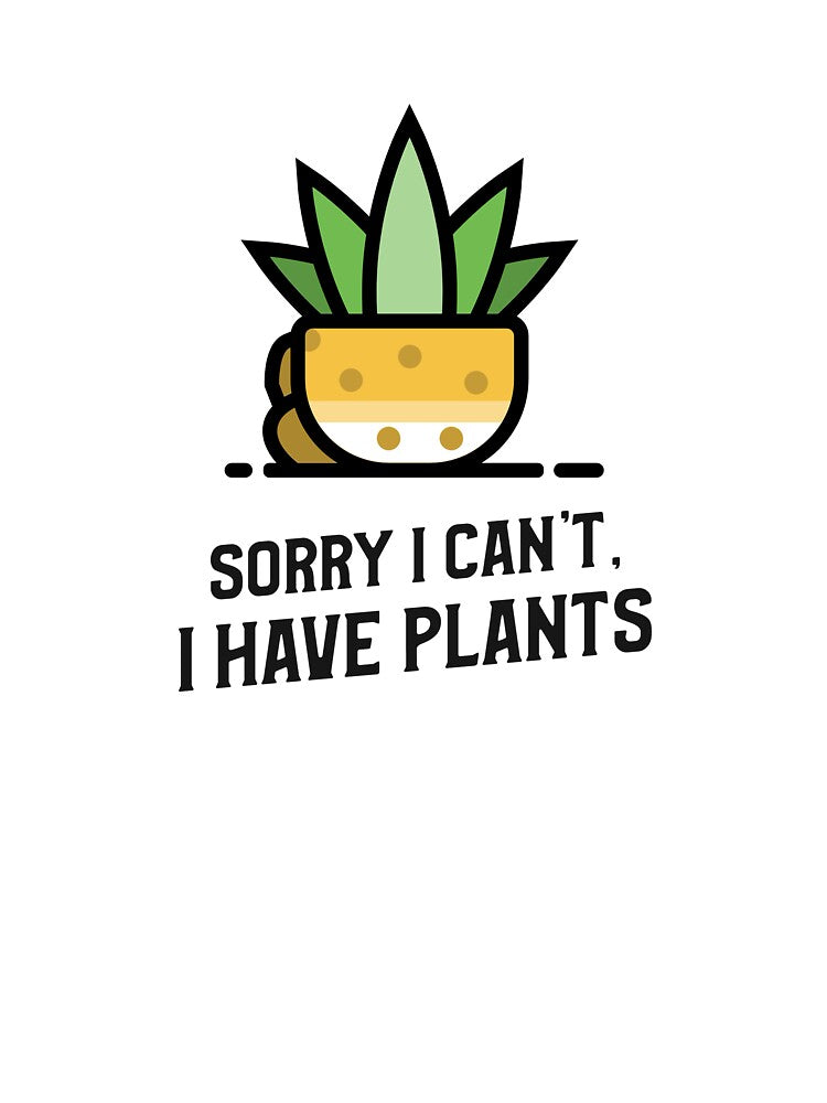Sorry I can't, I have plants Gardening T-shirt by Ink-Born-Studio