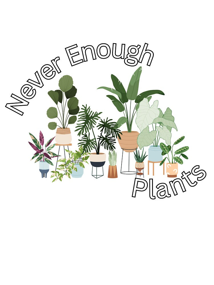 'Never Enough Plants' by LivsPlantHouse