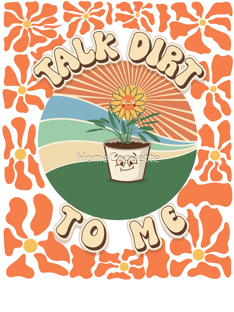 Mothers day plant  lover groovy sarcastic funny saying Talk dirt to me by HomeCoquette