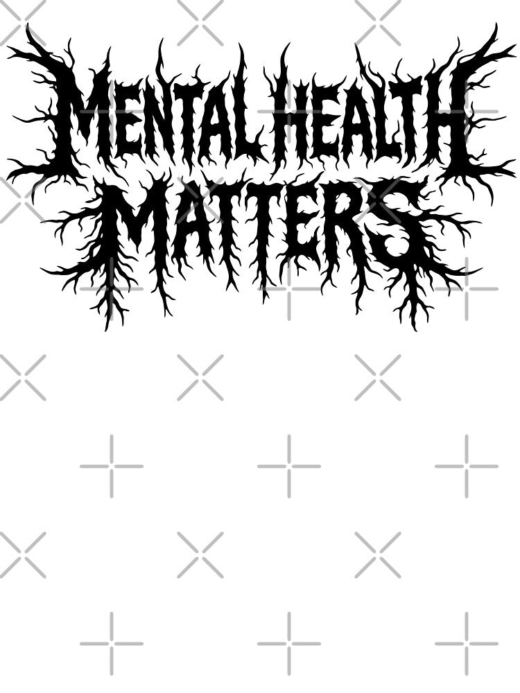 Mental Health Matters Black Metal Style Logo by Eh Plus Designs