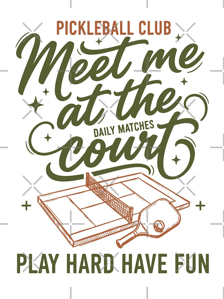 Pickleball Court Meet Me At The Court Play Hard by LuminOrb