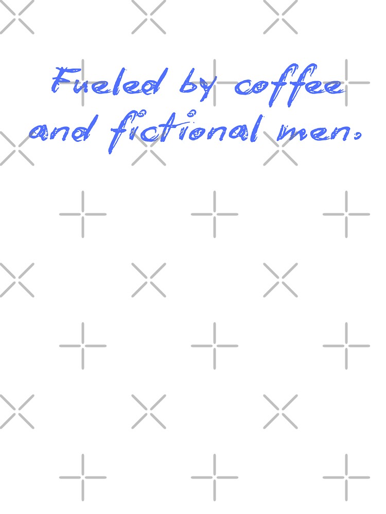 Fueled By Coffee And Fictional Men Cursive by eMKa82