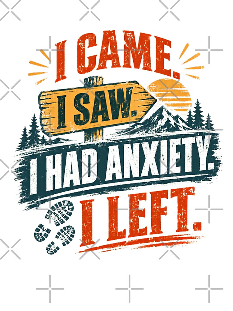 I Came I Saw I Had Anxiety I Left Introvert Humor Social Anxiety Funny by HumansStuck12
