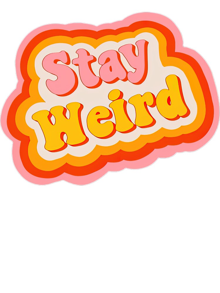 Stay Weird 70s Retro Design by RiaTeto