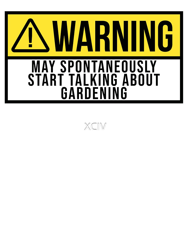 Gardening Warning by XCIV