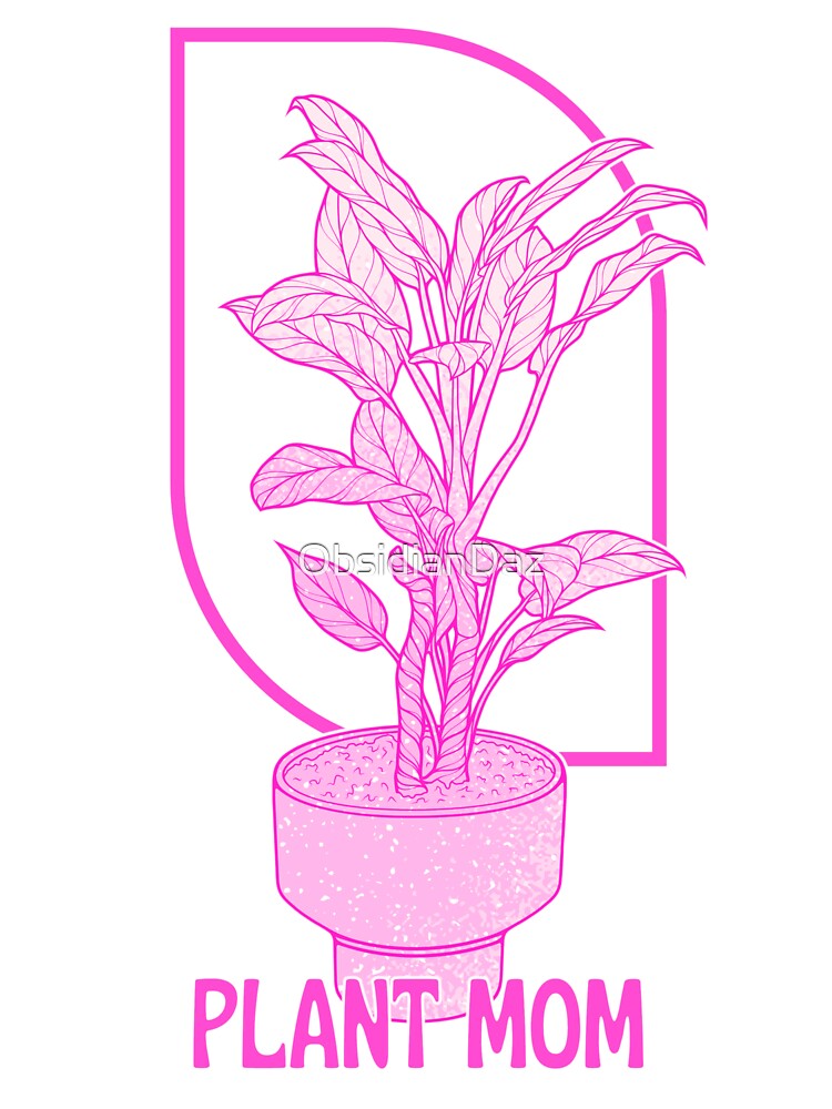 Plant Mom (Pink) by ObsidianDaz