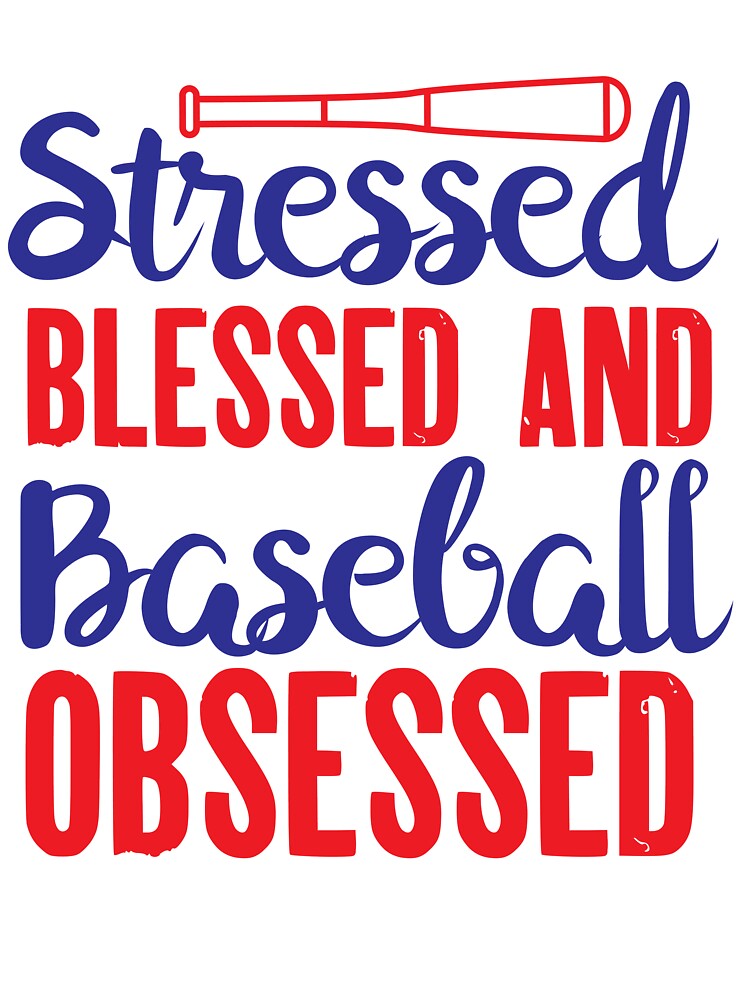 Baseball lover Quotes Stressed Blessed And Baseball Obsessed by remonss